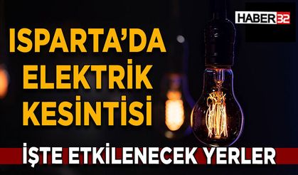 Isparta’da 19 Temmuz Pazar Günü Elektrik Kesintisi