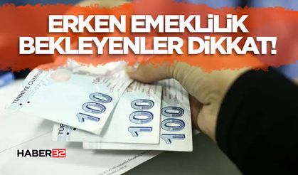 Erken Emeklilik Bekleyenler Dikkat!