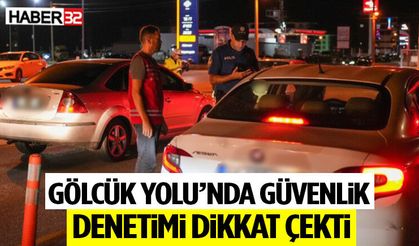 Gölcük Yolu’nda Güvenlik Denetimi Dikkat Çekti