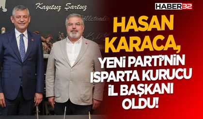 Hasan Karaca, YENİ Parti’nin Isparta Kurucu İl Başkanı Oldu!