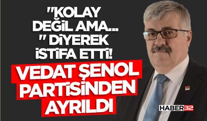 Vedat Şenol Partisinden Ayrıldı