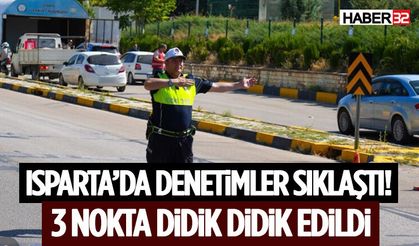 Polis Isparta’da Denetimleri Sıklaştırdı! 3 Nokta Didik Didik Edildi