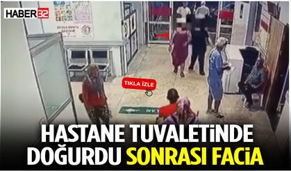 Hastane Tuvaletinde Doğurdu: Sonrası Facia!