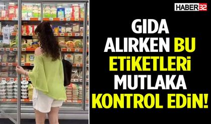 Gıda Alırken Bu Etiketleri Mutlaka Kontrol Edin!