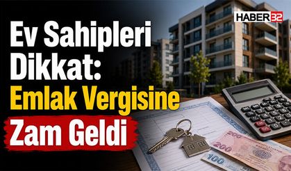 Ev Sahipleri Dikkat: Emlak Vergisine Zam Geldi