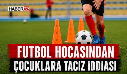 Futbol Hocasından Çocuklara Taciz İddiası!