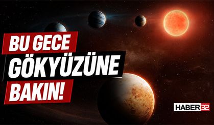 Bu Gece Gökyüzüne Bakın!