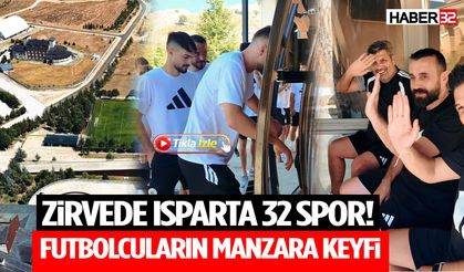 Zirvede Isparta 32 Spor! Futbolcuların Manzara Keyfi