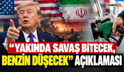 "Yakında Savaş Bitecek, Benzin Düşecek" Açıklaması