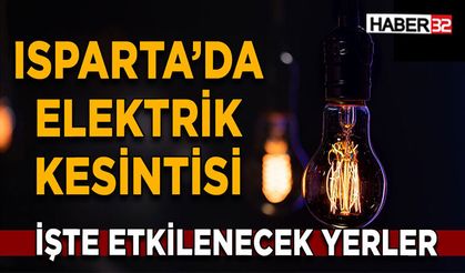Isparta’da 20 Eylül Pazar Günü Elektrik Kesintisi: Bu Bölgeler Etkilenecek