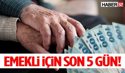 Emekli İçin Son 5 Gün! 32 Bin TL’ye Kadar Promosyon