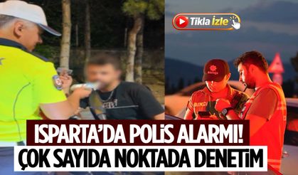 Isparta’da Polisler Her Yerdeydi! Gece Gündüz Denetim