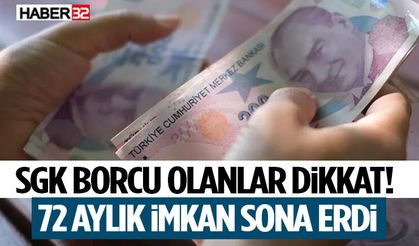 SGK Borcu Olanlar Dikkat! 72 Aylık İmkan Sona Erdi