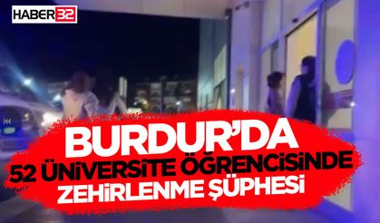 Burdur’da 52 Üniversite Öğrencisinde Zehirlenme Şüphesi