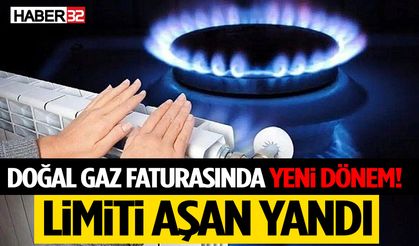 Doğal Gaz Faturasında Yeni Dönem! Limiti Aşan Yandı