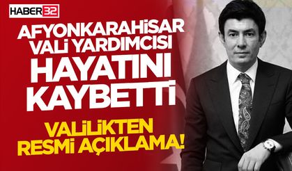 Afyonkarahisar Vali Yardımcısı Hayatını Kaybetti