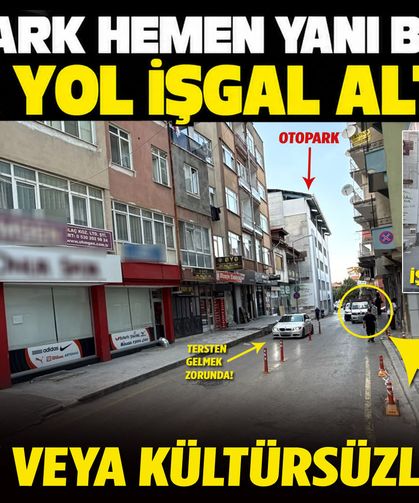 Otopark Hemen Yanı Başında Ama Yol İşgal Altında!