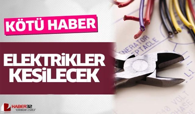 Isparta'da 4 Yerde Yarın Elektrikler Kesilecek