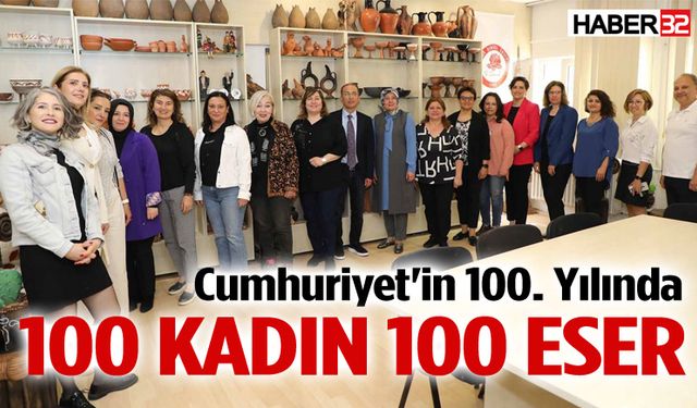 “Cumhuriyet'in 100. Yılında 100 Kadın 100 Eser”
