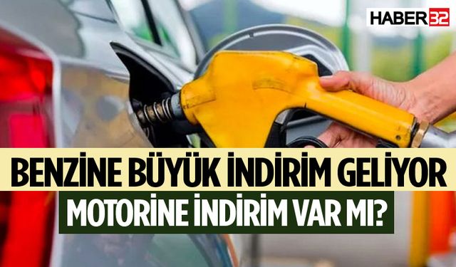 Benzine büyük indirim geliyor: Motorine indirim var mı?