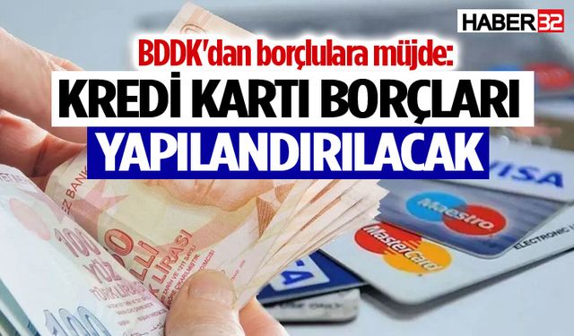 BDDK'dan müjde: Kredi kartı borçları yapılandırılacak