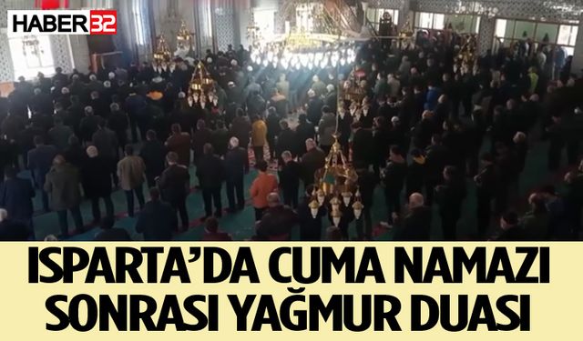 Isparta’da Cuma Namazı Sonrası Yağmur Duası