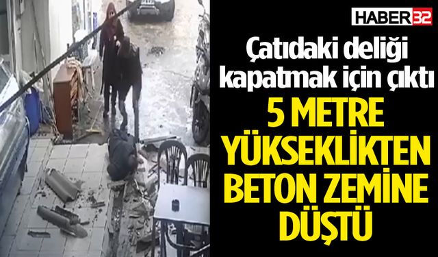 5 metre yükseklikten beton zemine düştü