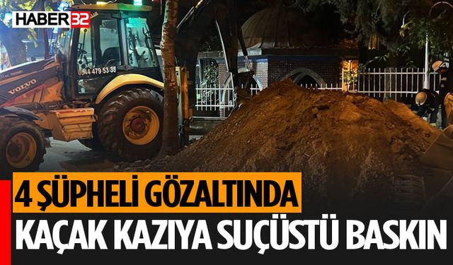 Isparta’da Kaçak Kazı Operasyonu: 4 Şüpheli Gözaltında