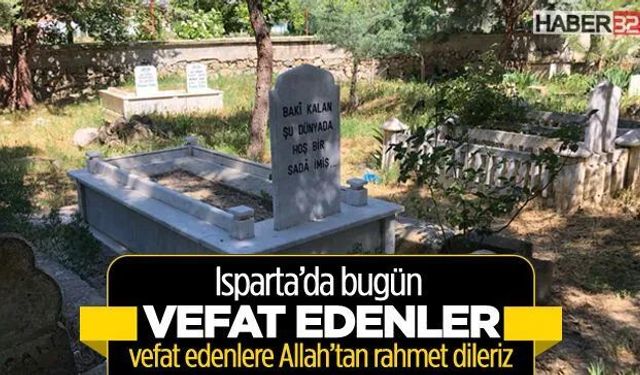 Isparta'da bugün (11 Aralık 2024) vefat edenler