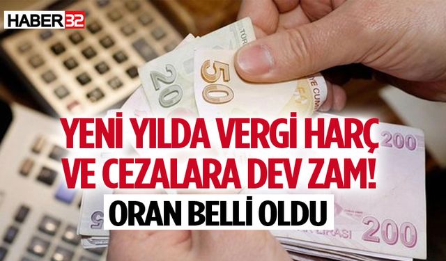 Yeni yılda vergi harç ve cezalara dev zam!