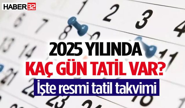 2025 yılı resmi tatil günleri belli oldu