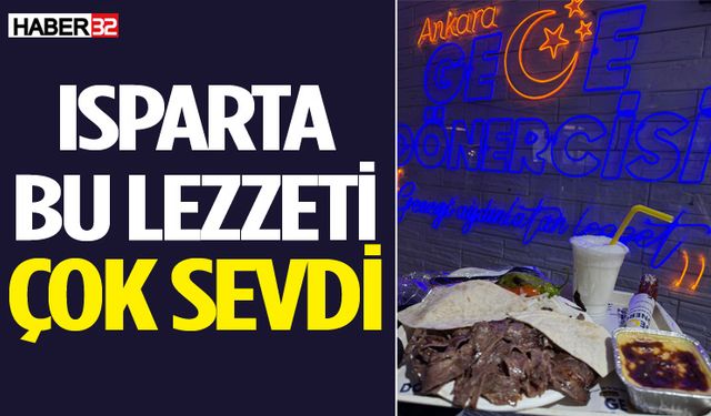 Ankara’nın Meşhur Gece Lezzeti Isparta’da Büyük İlgi Görüyor