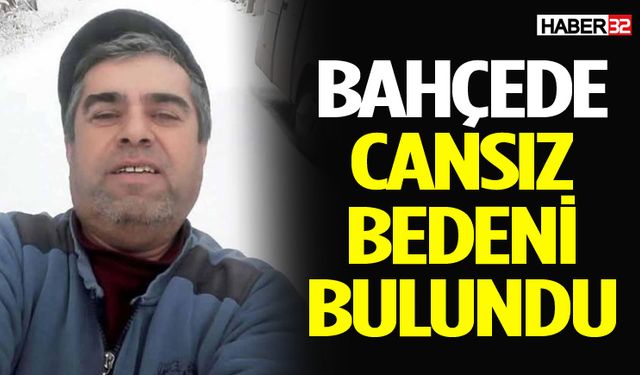 Sulamak İçin Gittiği Bahçesinde Ölü Bulundu