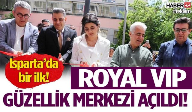Royal VIP Güzellik Merkezi açıldı!