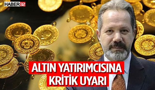 Altın yatırımcısına kritik uyarı