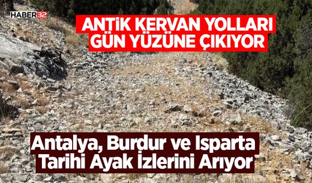 Antik kervan yolları gün yüzüne çıkıyor