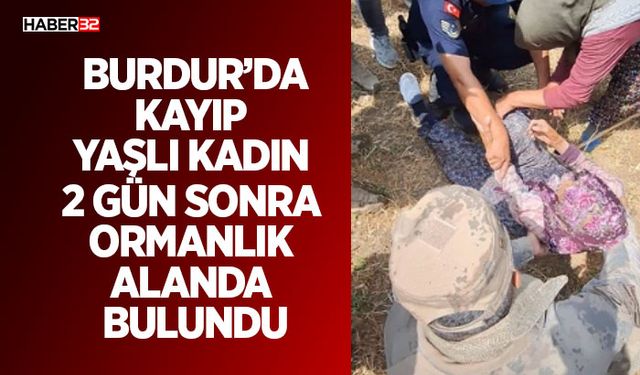 Burdur’da Kayıp Yaşlı Kadın Ormanlık Alanda Bulundu
