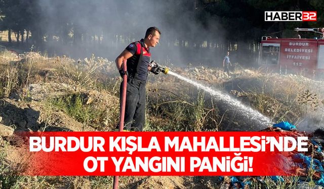 Burdur Kışla Mahallesi’nde Ot Yangını Paniği!