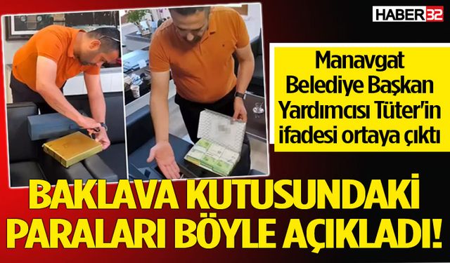 Baklava kutusundaki paraları böyle açıkladı!
