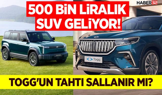 500 Bin Liralık SUV Geliyor! TOGG'un Tahtı Sallanır Mı?