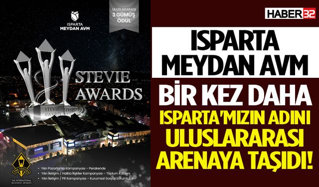 Meydan AVM Isparta'nın Adını Uluslararası Arenaya Taşıdı!