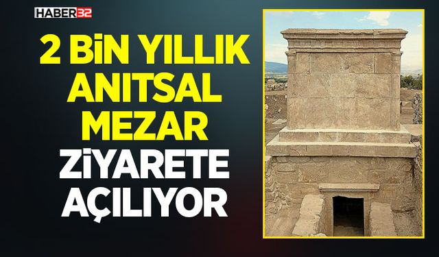 2 Bin Yıllık Anıtsal Mezar Ziyarete Açılıyor