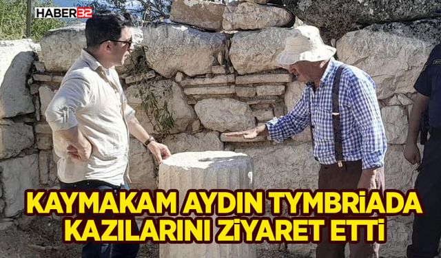 Kaymakam Aydın Tymbriada Kazılarını Ziyaret Etti