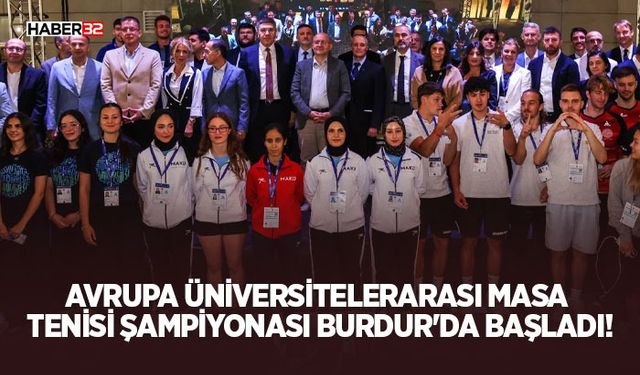 Avrupa Üniversitelerarası Masa Tenisi Şampiyonası Burdur'da Başladı!