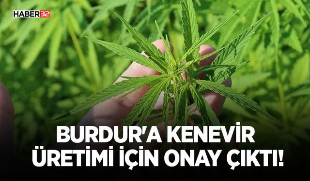 Burdur'a Kenevir Üretimi İçin Onay Çıktı!