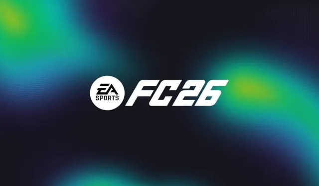 FC 26 Ultimate Edition ne zaman çıkacak? (Son Dakika 2025)