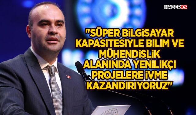 "Süper Bilgisayar Kapasitesiyle Bilim ve Mühendislik Alanında Yenilikçi Projelere İvme Kazandırıyoruz"