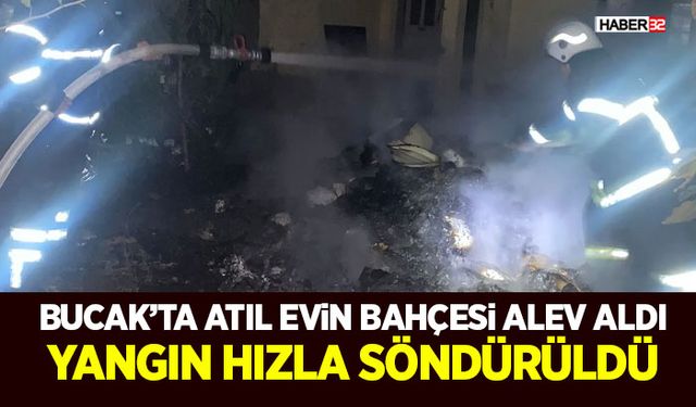Bucak’ta Atıl Evin Bahçesi Alev Aldı: Yangın Hızla Söndürüldü