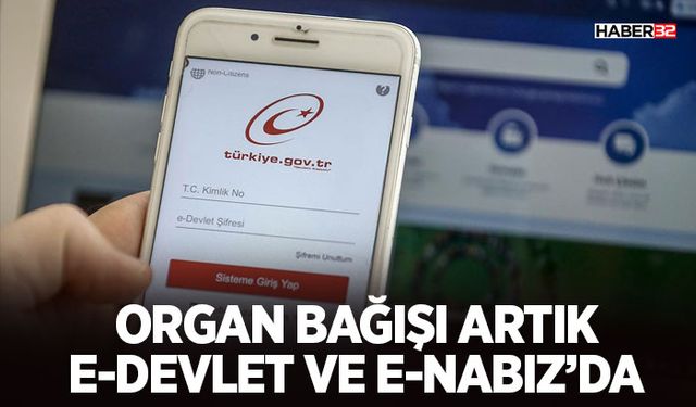 Organ Bağışı Artık e-Devlet ve e-Nabız’da