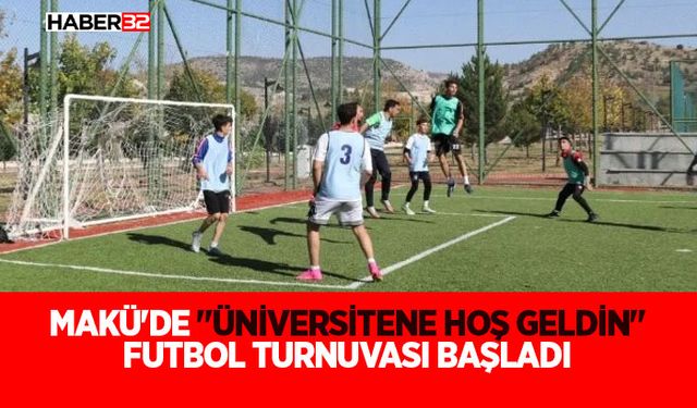MAKÜ'de "Üniversitene Hoş Geldin" Futbol Turnuvası Başladı